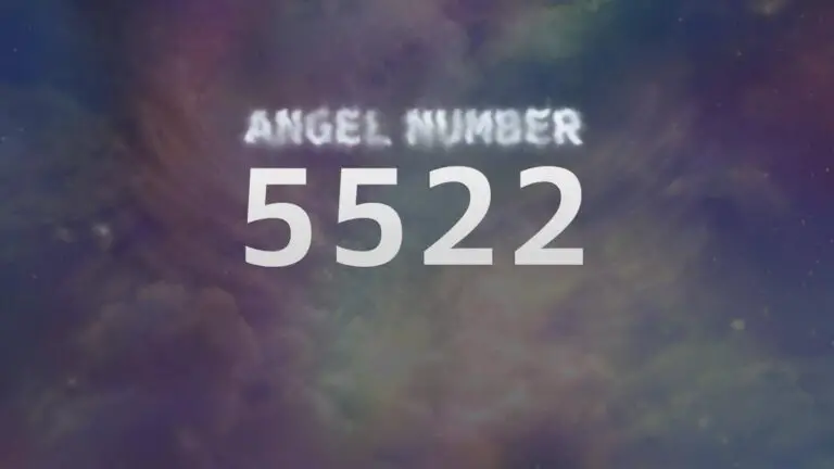 Angel Number 5522: Discover Its Spiritual Meaning and Significance
