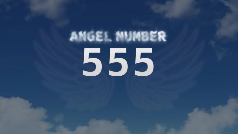 Angel Number 555: What It Means and How to Interpret It