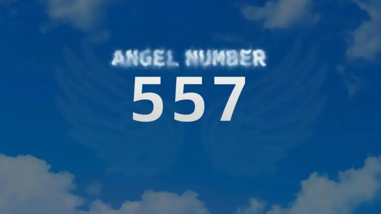 Angel Number 557: Discover the Spiritual Meaning Behind This Powerful Sequence