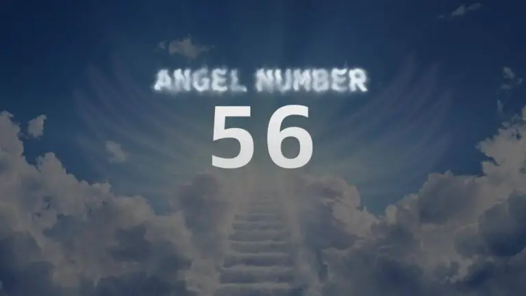 Angel Number 56: Discover the Meaning and Significance