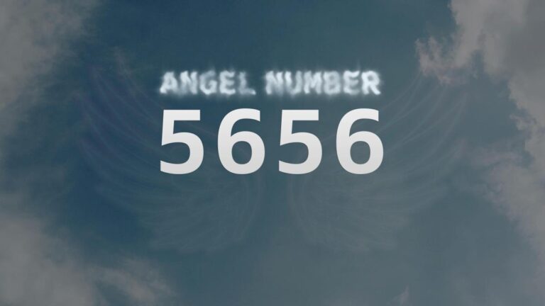 Angel Number 5656: Meaning and Significance Explained