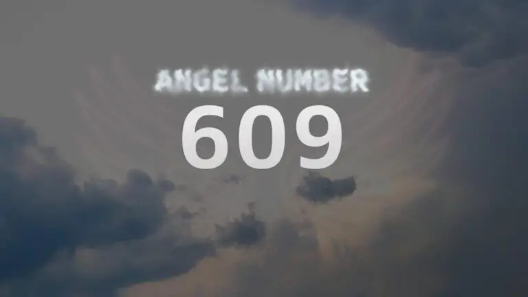 Angel Number 609: What It Means and How to Interpret It