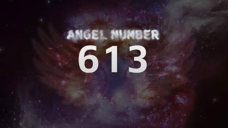 Angel Number 613: Discover Its Meaning and Significance