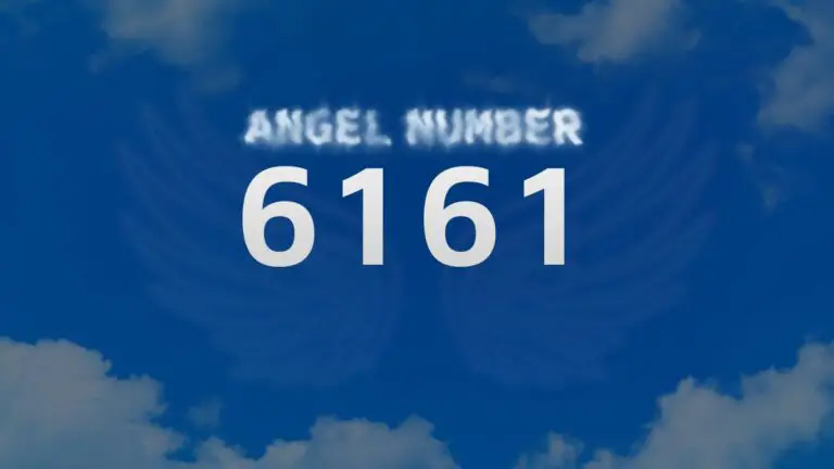 Angel Number 6161: What Does It Mean and How to Interpret It