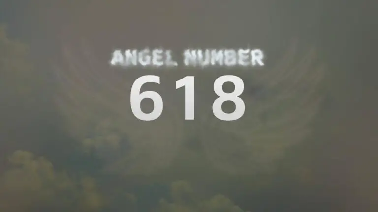 Angel Number 618: Discover the Meaning and Symbolism Behind It
