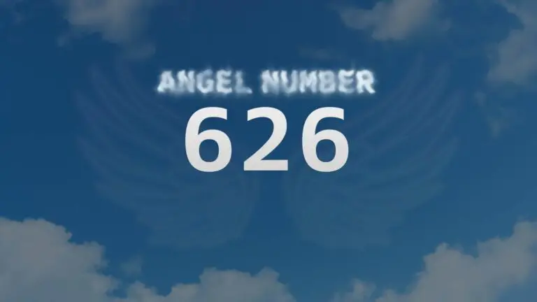 Angel Number 626: Discover Its Meaning and Significance