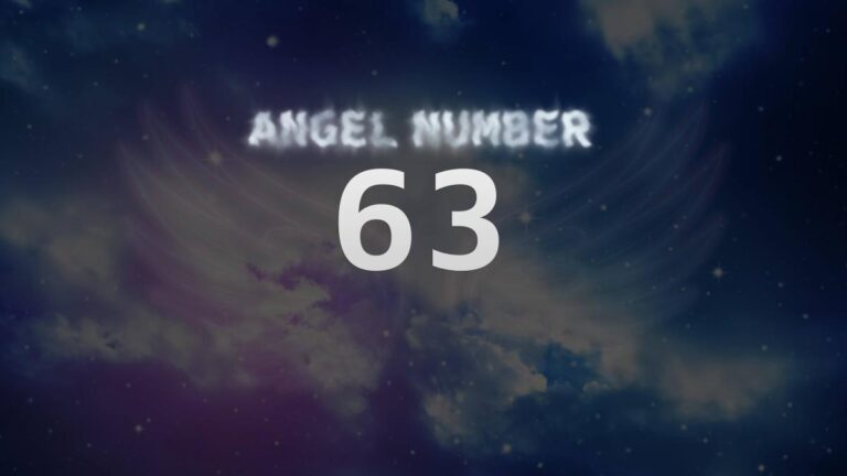 Angel Number 63: Discover the Meaning and Significance