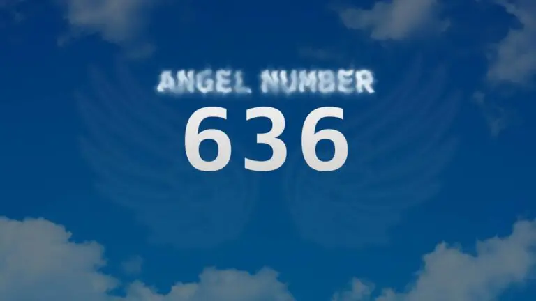 Angel Number 636: Meaning and Significance