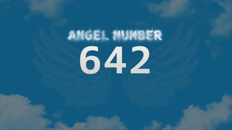 Angel Number 642: What It Means and How to Interpret Its Message