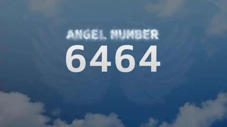 Angel Number 6464: What It Means and How to Interpret It