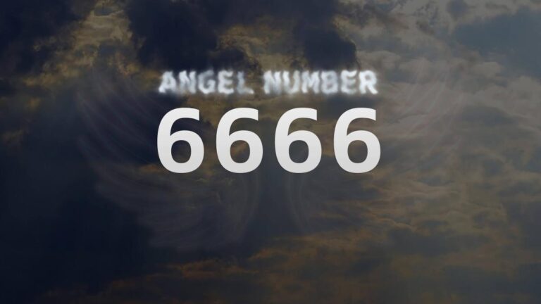 Angel Number 6666: What It Means and How to Interpret It