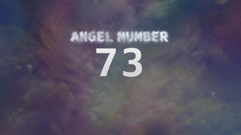 Angel Number 73: Discover Its Spiritual Meaning and Significance