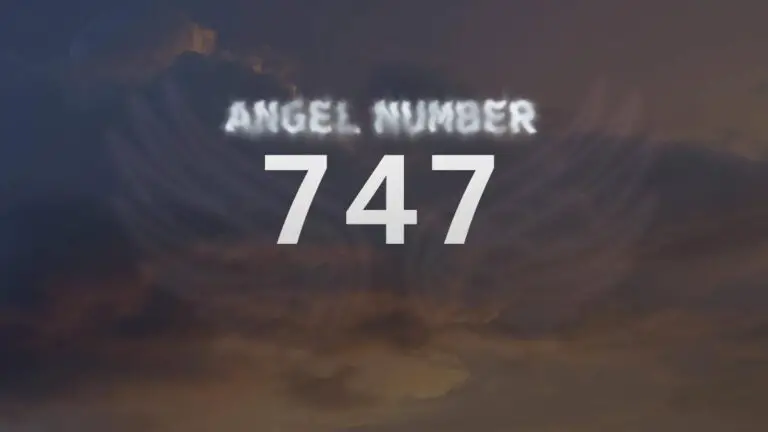 Discover the Meaning of Angel Number 747