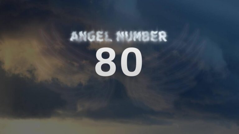 Angel Number 80: Discover its Meaning and Significance