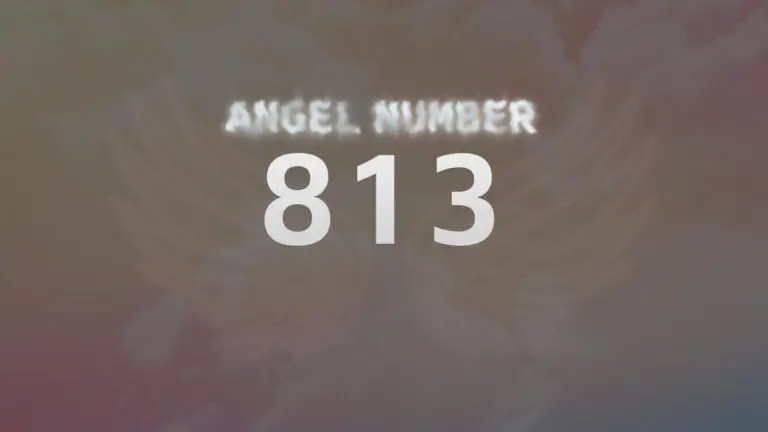 Angel Number 813: Meaning and Significance