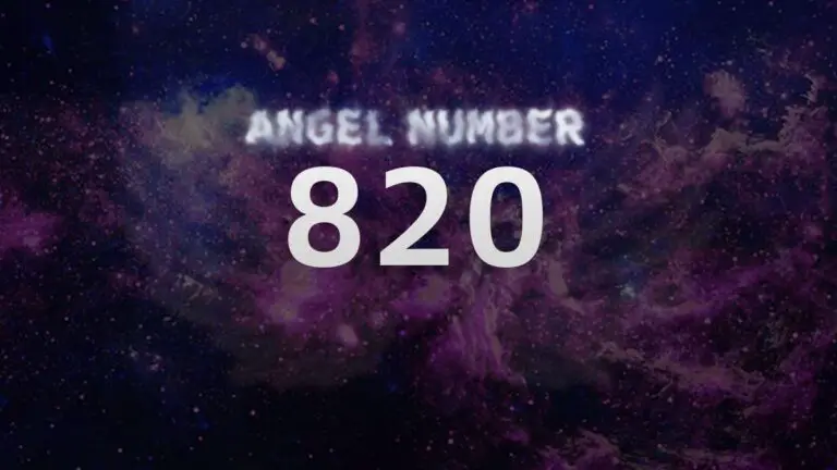 Angel Number 820: Meaning and Significance Explained
