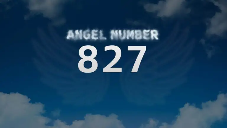 Angel Number 827: Discover the Spiritual Meaning and Significance