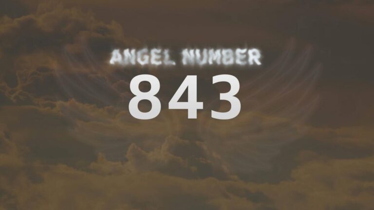 Angel Number 843: Discover the Meaning Behind This Powerful Message