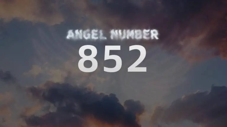 Angel Number 852: Discover the Spiritual Meaning and Significance