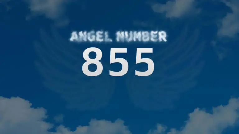 Angel Number 855: Discover Its Hidden Meaning and Symbolism