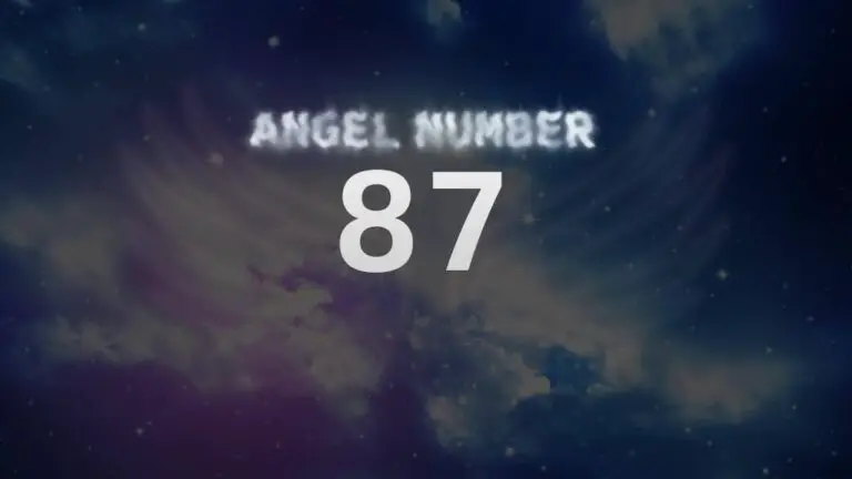 Angel Number 87: Discover Its Hidden Meanings and Symbolism