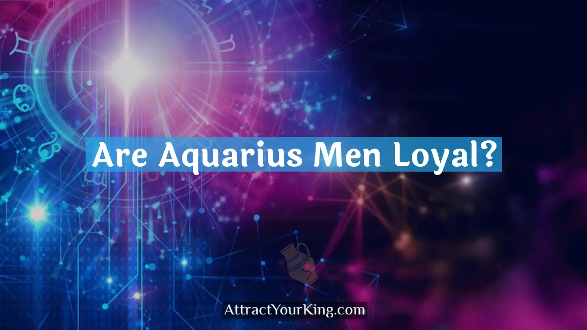 are aquarius men loyal