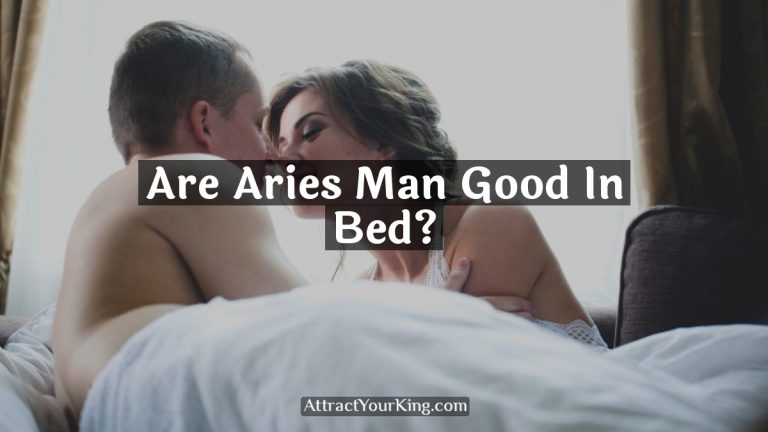 Are Aries Man Good In Bed?