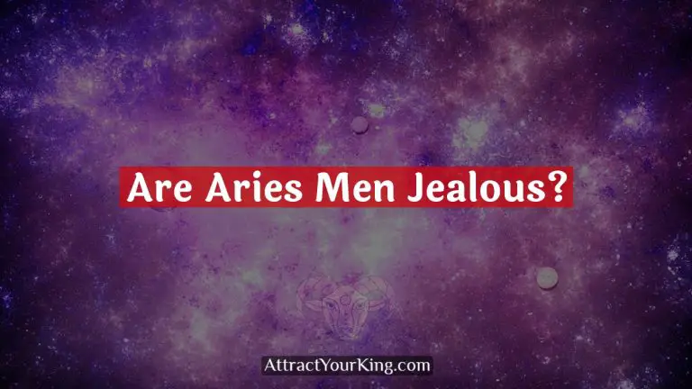 Are Aries Men Jealous?