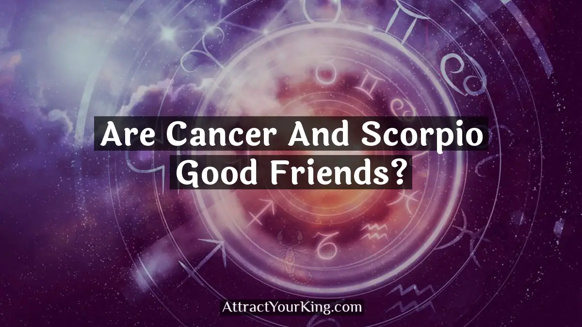are cancer and scorpio good friends