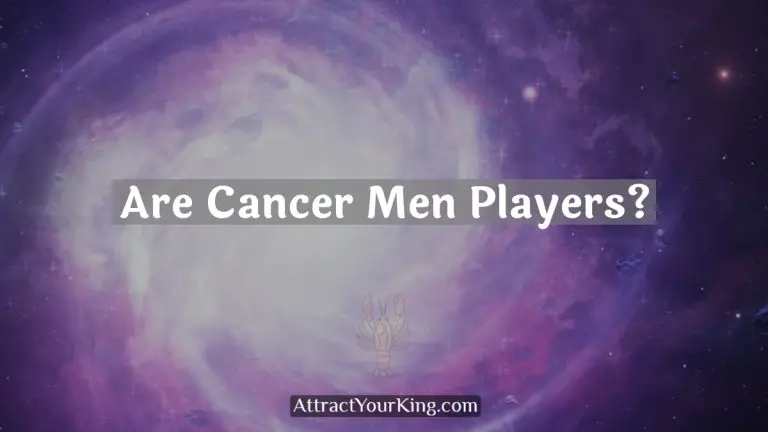 Are Cancer Men Players?