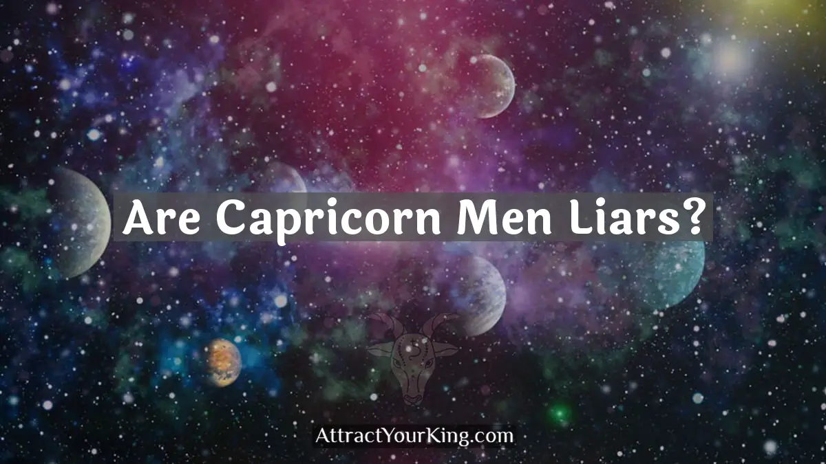 are capricorn men liars
