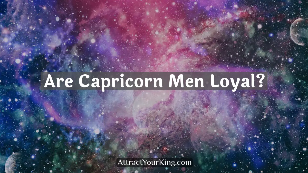 are capricorn men loyal