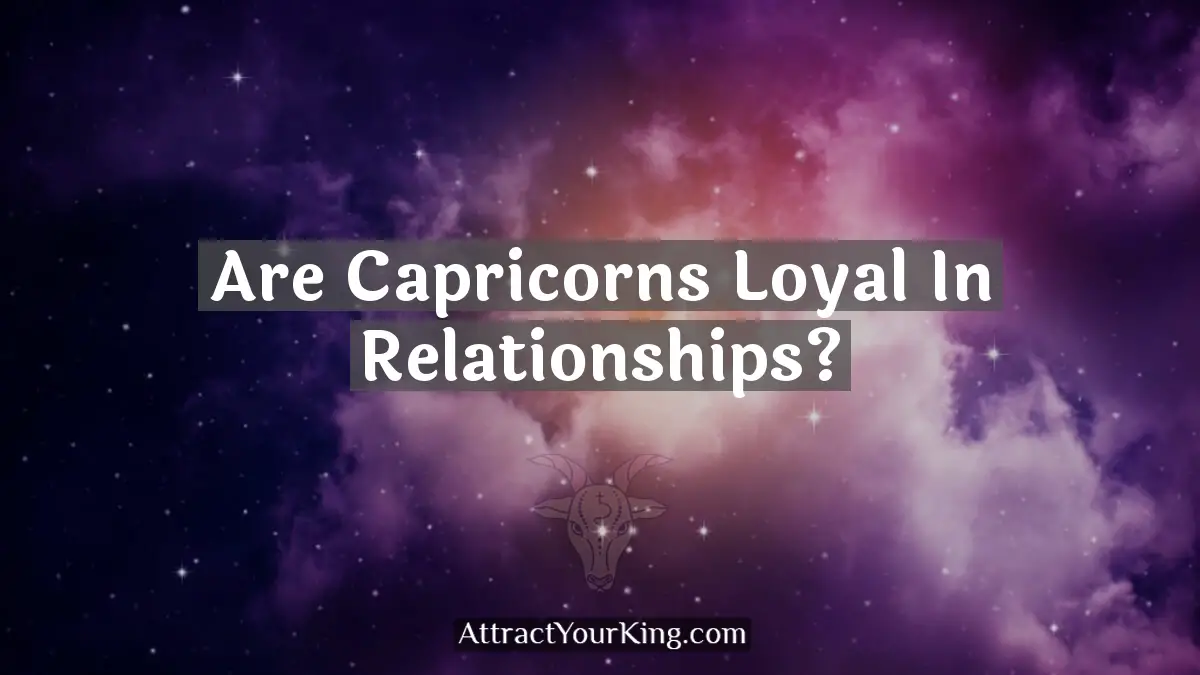 are capricorns loyal in relationships