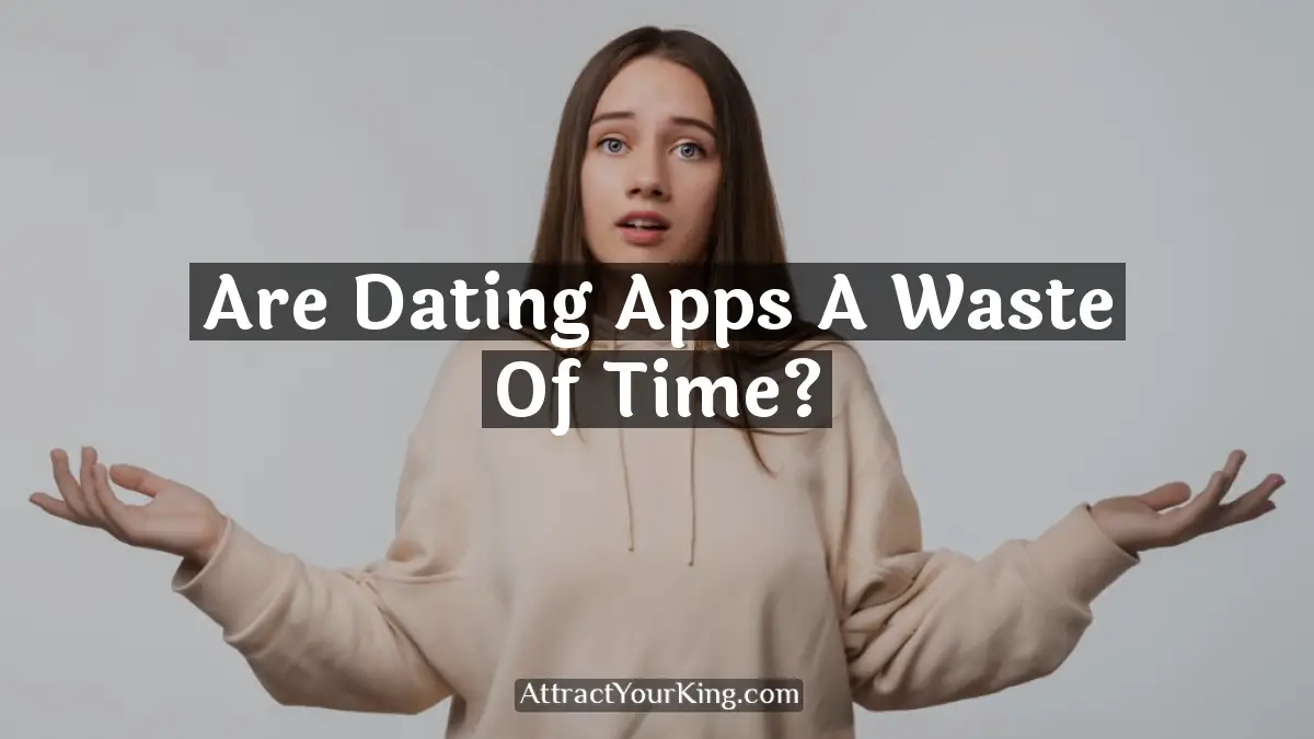 are dating apps a waste of time