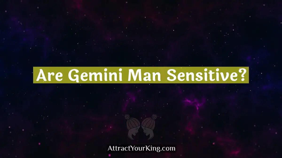 are gemini man sensitive