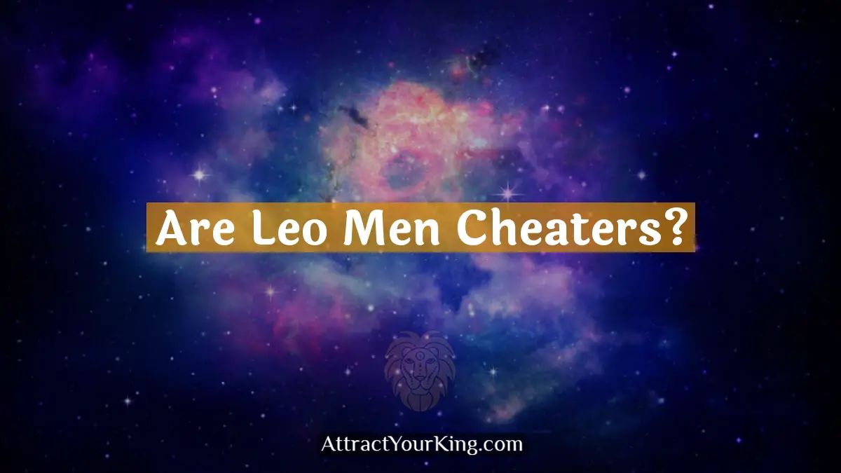 are leo men cheaters