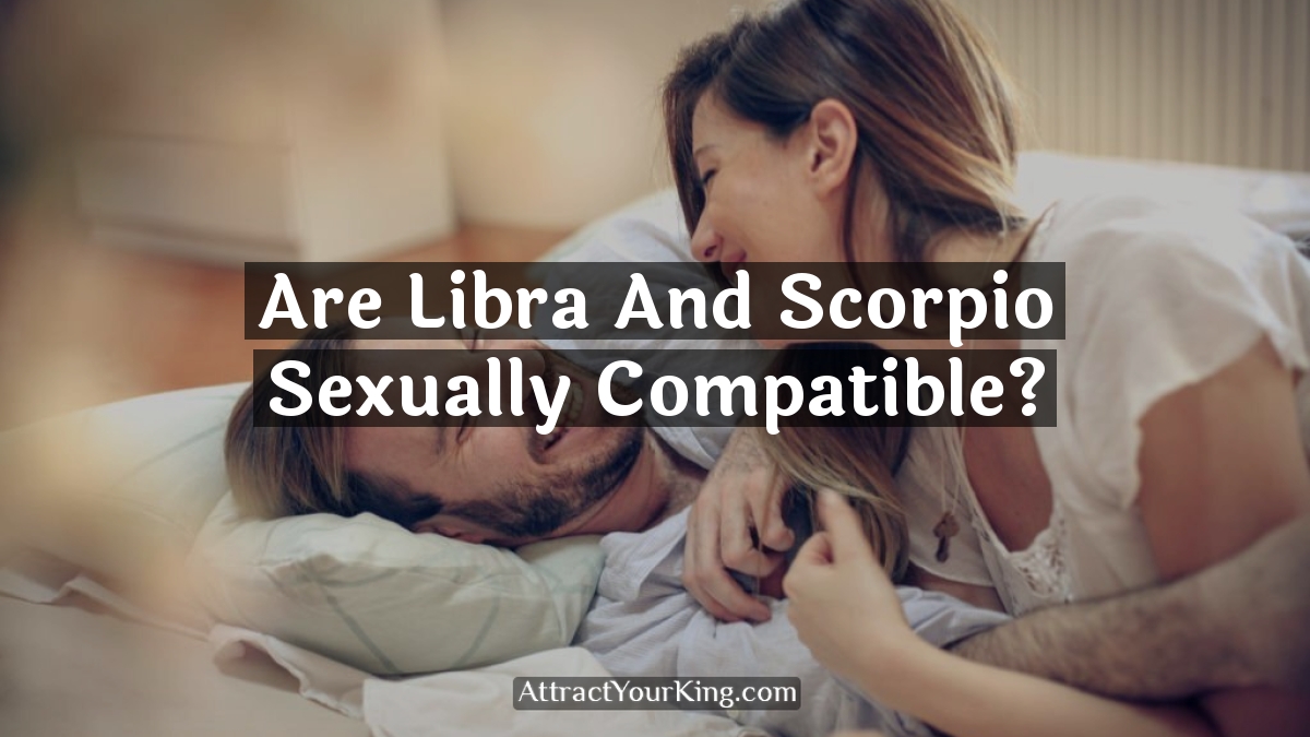 are libra and scorpio sexually compatible