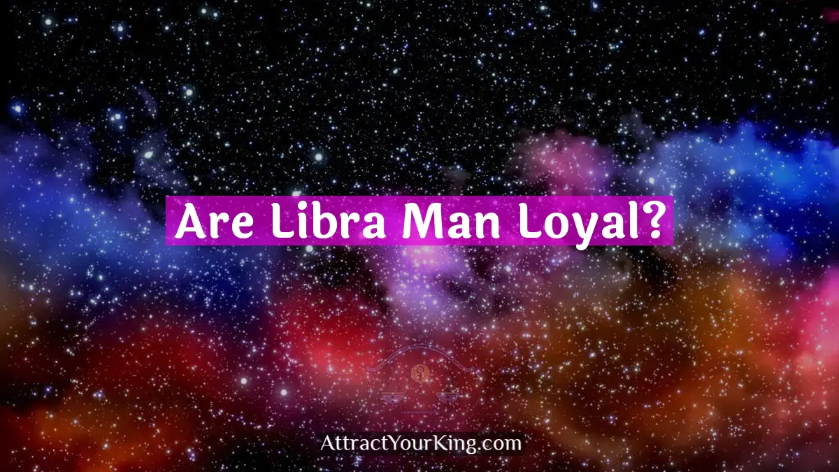 are libra man loyal