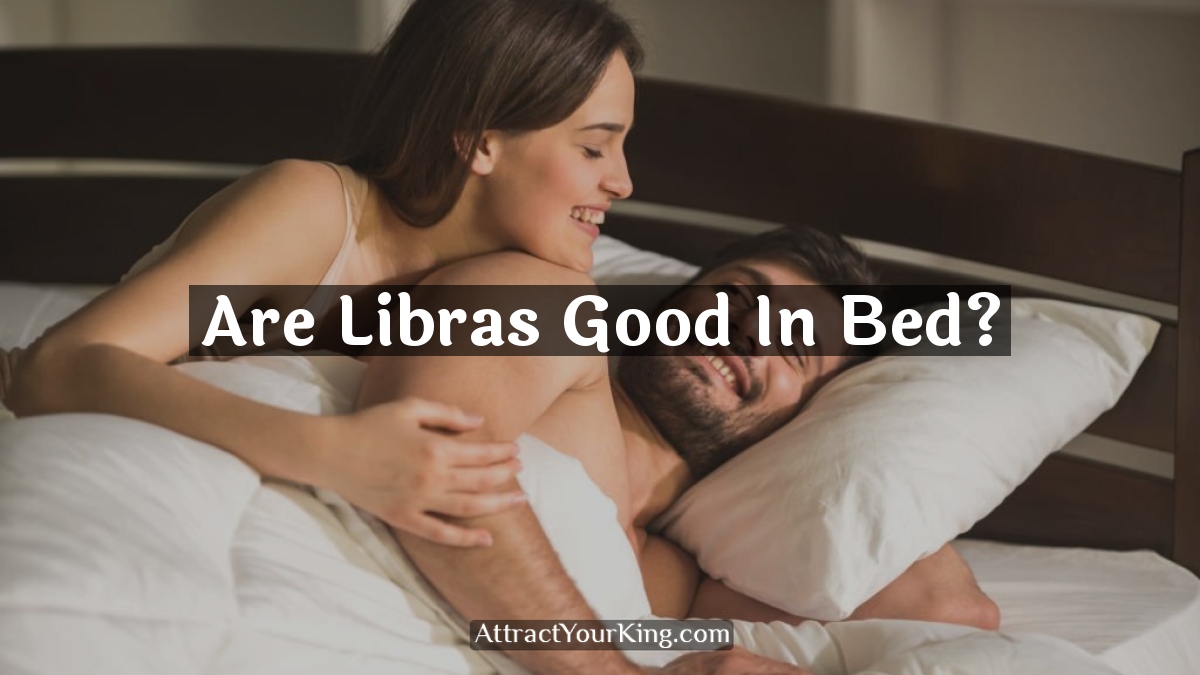 are libras good in bed