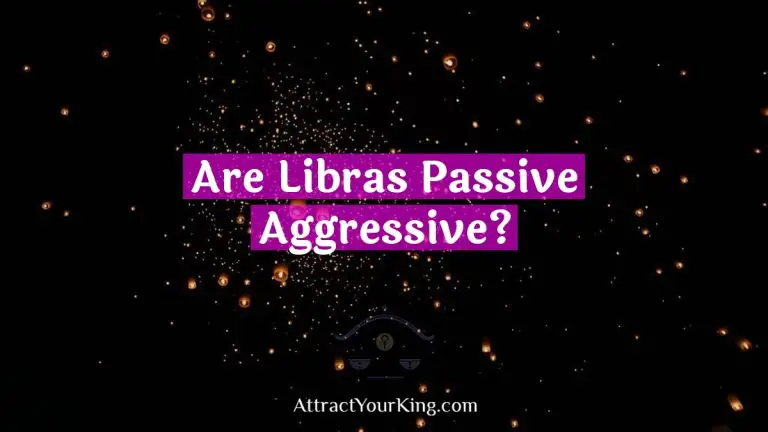 Are Libras Passive Aggressive?