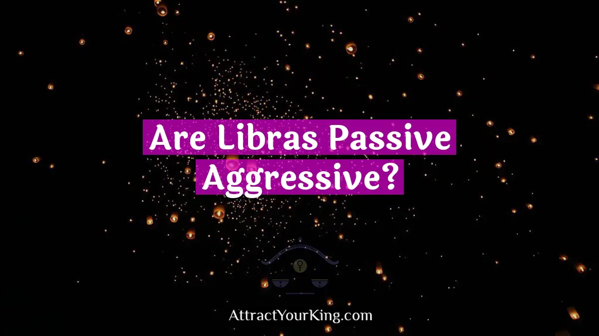 are libras passive aggressive