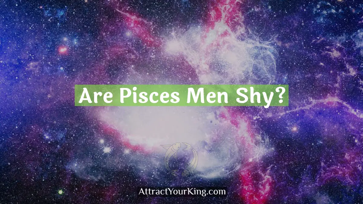 are pisces men shy