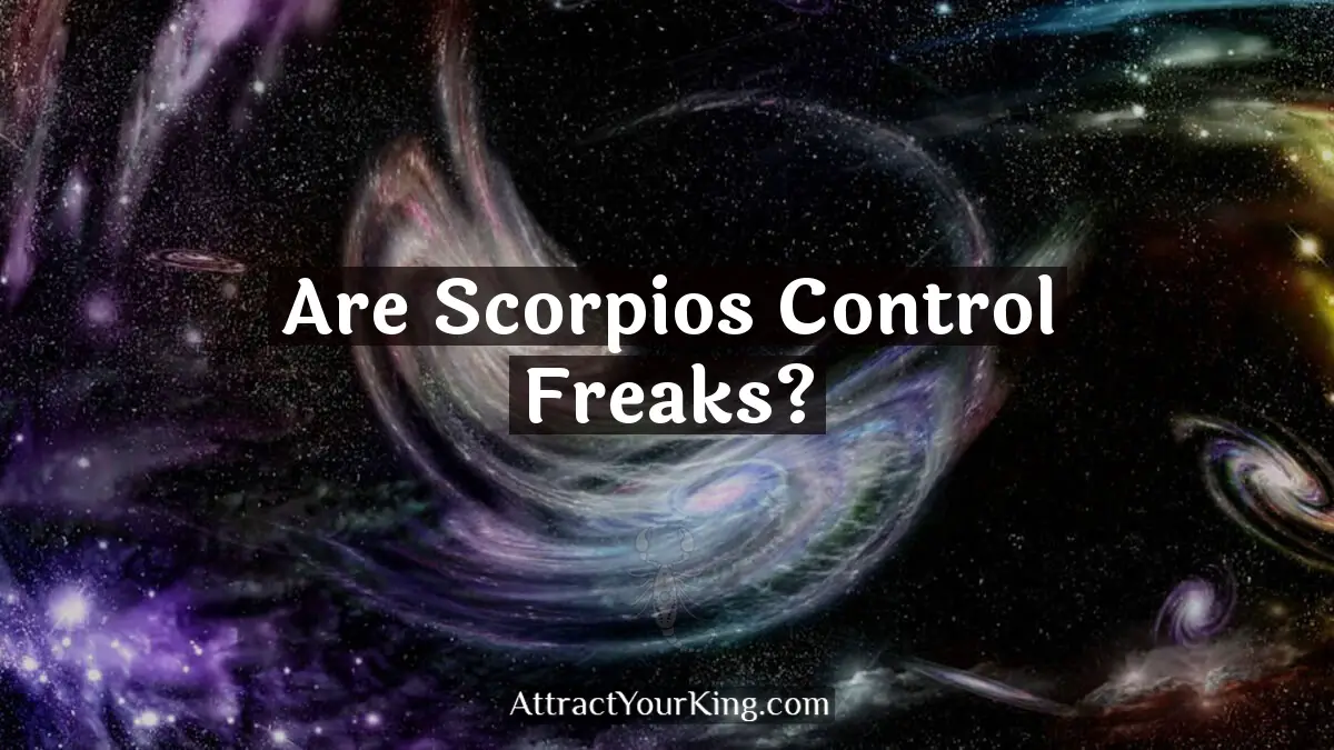 are scorpios control freaks