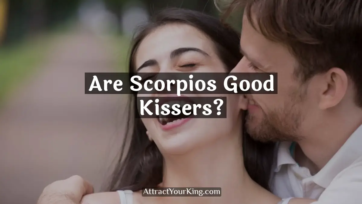 are scorpios good kissers