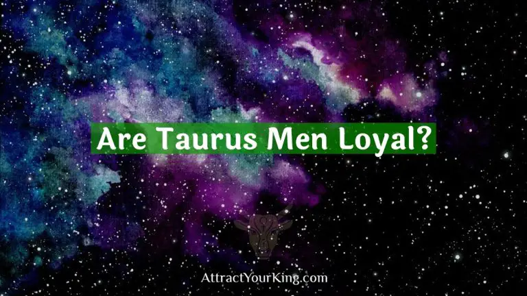 Are Taurus Men Loyal?