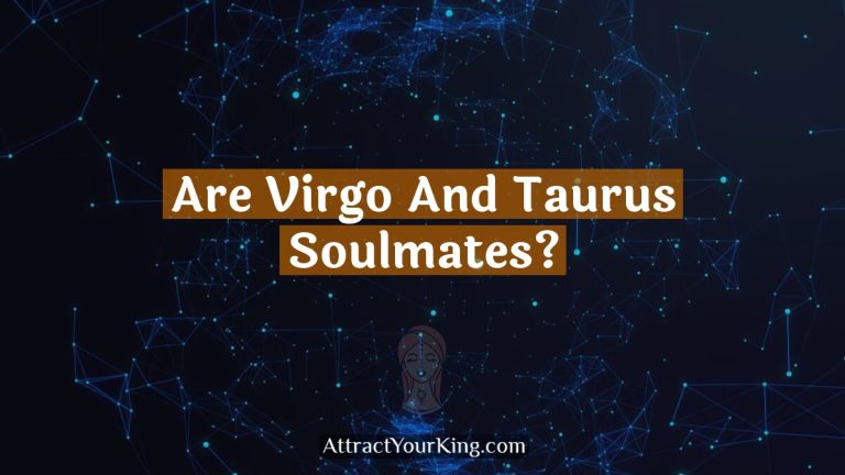 Are Virgo And Taurus Soulmates?