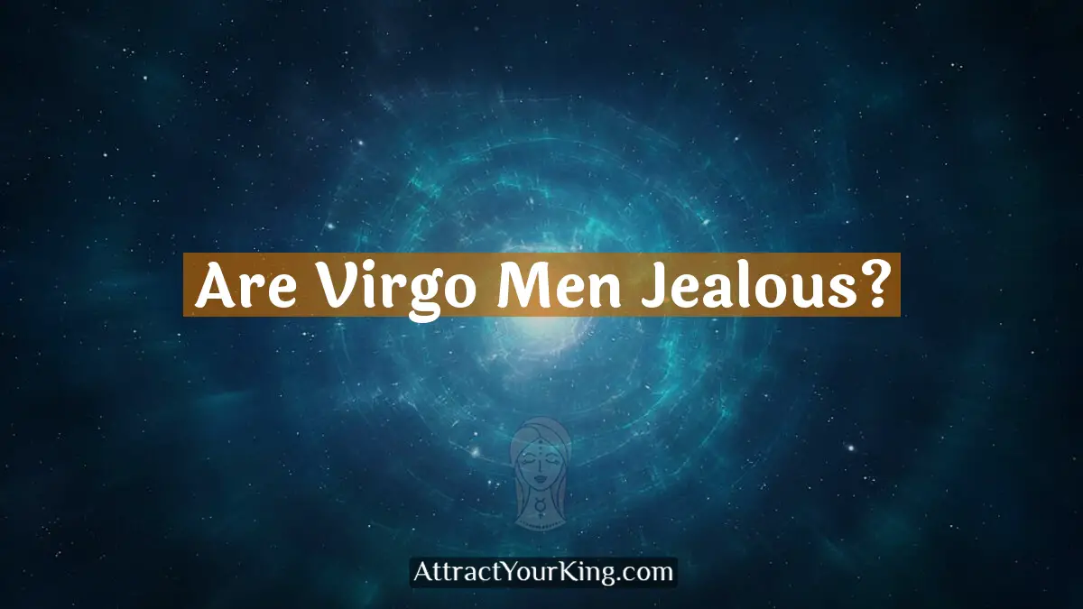 are virgo men jealous