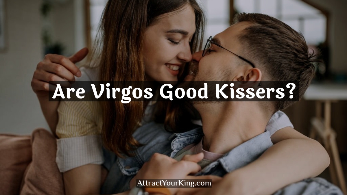 are virgos good kissers