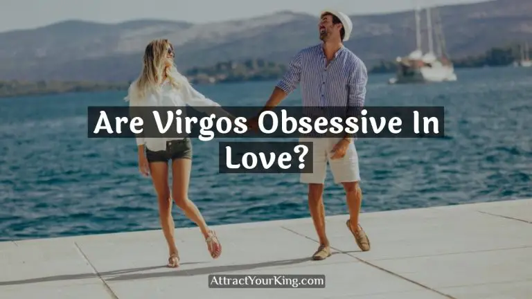 Are Virgos Obsessive In Love?