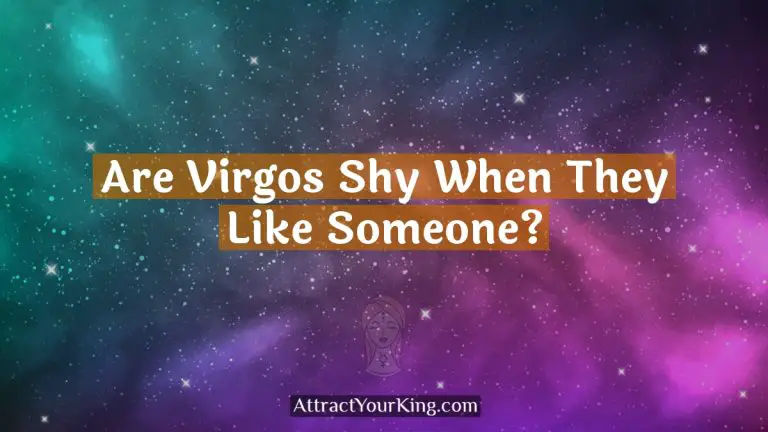 Are Virgos Shy When They Like Someone?